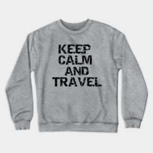 Keep calm and travel Crewneck Sweatshirt